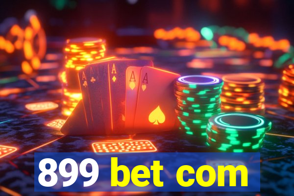 899 bet com